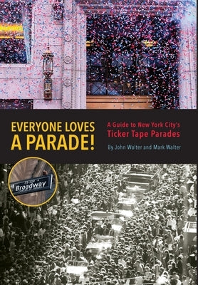 Everyone Loves a Parade! by Walter, John F.