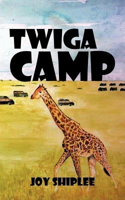 Twiga Camp by Shiplee, Joy