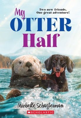 My Otter Half by Schusterman, Michelle