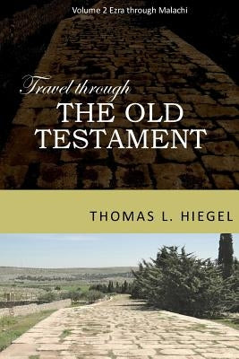 Travel Though the Old Testament, Vol 2 by Hiegel, Thomas L.