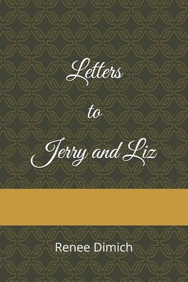 Letters to Jerry and Liz by Dimich, Renee