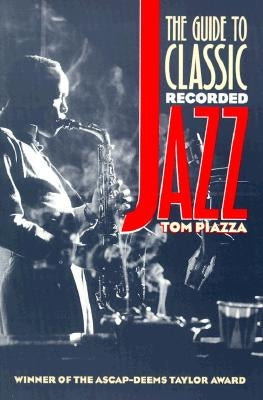 The Guide to Classic Recorded Jazz by Piazza