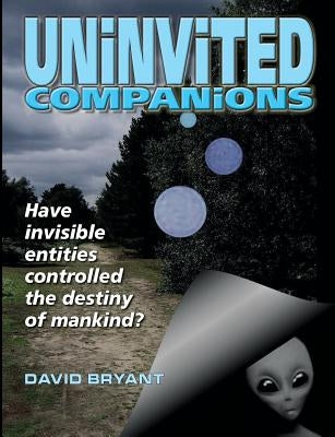 Uninvited Companions by Bryant, David