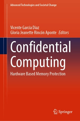 Confidential Computing: Hardware Based Memory Protection by Garcia Diaz, Vicente