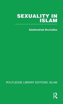 Sexuality in Islam by Bouhdiba, Abdelwahab
