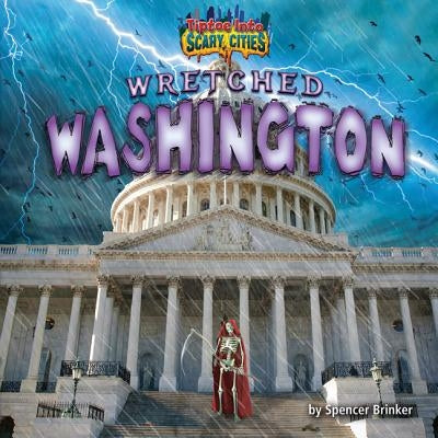 Wretched Washington by Brinker, Spencer