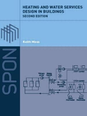 Heating and Water Services Design in Buildings by Moss, Keith