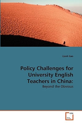Policy Challenges for University English Teachers in China by Gao, Lianli