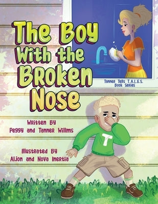 The Boy With the Broken Nose by Willms, Peggy