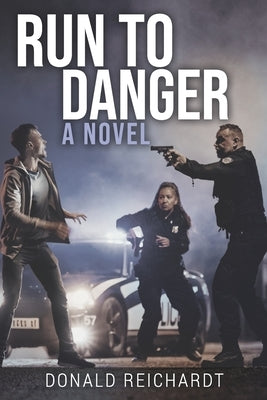 Run to Danger by Reichardt, Donald