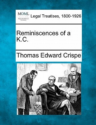 Reminiscences of A K.C. by Crispe, Thomas Edward