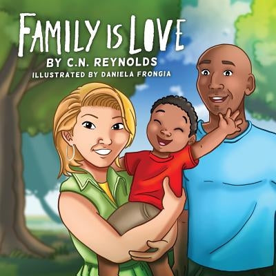 Family Is Love by Reynolds, C. N.