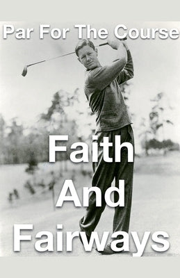 Par for the Course- Faith and Fairways by Rhoades, Joshua
