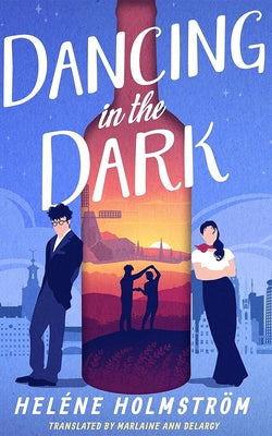 Dancing in the Dark by Holmström, Heléne