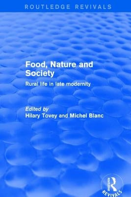 Food, Nature and Society: Rural Life in Late Modernity by Blanc, Michel