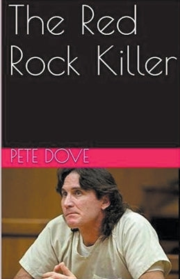 The Red Rock Killer by Dove, Pete