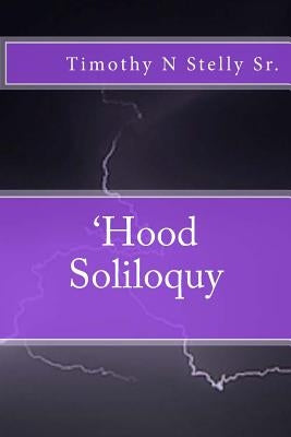 'Hood Soliloquy by Stelly Sr, Timothy N.