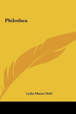 Philothea by Child, Lydia Maria