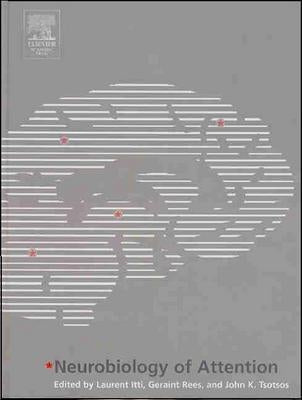 Neurobiology of Attention by Itti, Laurent