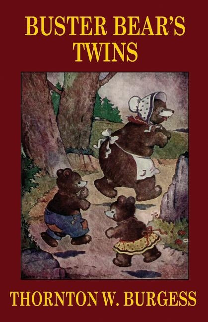Buster Bear's Twins by Burgess, Thornton W.