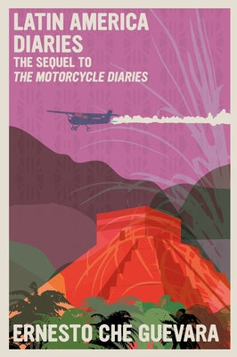 Latin America Diaries: The Sequel to the Motorcycle Diaries by Guevara, Ernesto Che
