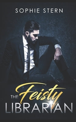 The Feisty Librarian by Stern, Sophie