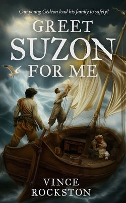 Greet Suzon for me: Can young Gédéon lead his family to safety? by Rockston, Vince