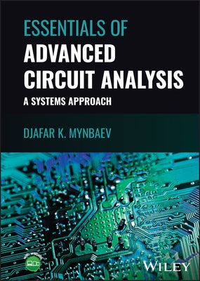 Essentials of Advanced Circuit Analysis: A Systems Approach by Mynbaev, Djafar K.
