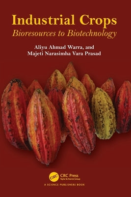 Industrial Crops: Bioresources to Biotechnology by Warra, Aliyu Ahmad