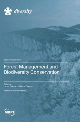 Forest Management and Biodiversity Conservation by Dinca, Lucian