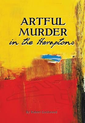 Artful Murder in the Hamptons by Lockwood, Robert