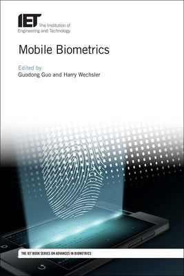 Mobile Biometrics by Guo, Guodong