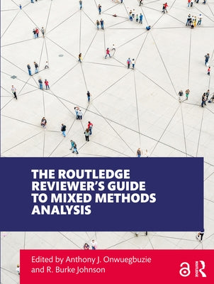 The Routledge Reviewer's Guide to Mixed Methods Analysis by Onwuegbuzie, Anthony J.