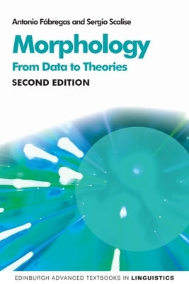 Morphology: From Data to Theories, 2nd Edition by F?bregas, Antonio