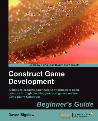 Construct Game Development Beginners Guide by Jayjay