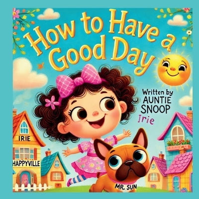 How to Have a Good Day by Snoop, Auntie