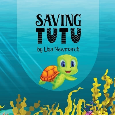 Saving Tutu by Newmarch, Lisa