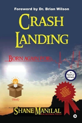 Crash Landing: Born again for? by Shane Manilal