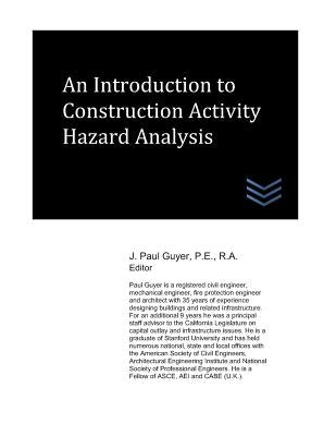An Introduction to Construction Activity Hazard Analysis by Guyer, J. Paul