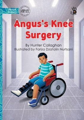 Angus's Knee Surgery - Our Yarning by Callaghan, Hunter