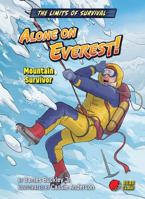 Alone on Everest!: Mountain Survivor by Buckley James Jr.