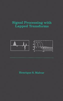 Signal Processing with Lapped Transforms by Malvar, Henrique S.