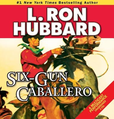 Six-Gun Caballero by Hubbard, L. Ron