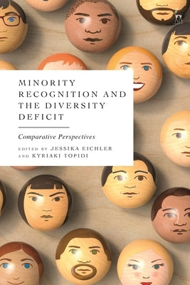 Minority Recognition and the Diversity Deficit: Comparative Perspectives by Eichler, Jessika