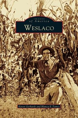 Weslaco by Gerhardt, Karen