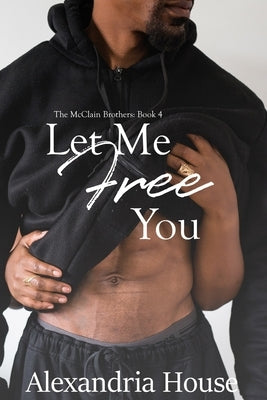 Let Me Free You by House, Alexandria