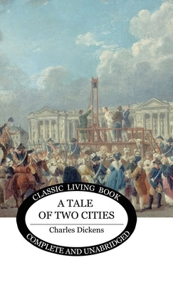 A Tale of Two Cities by Dickens, Charles