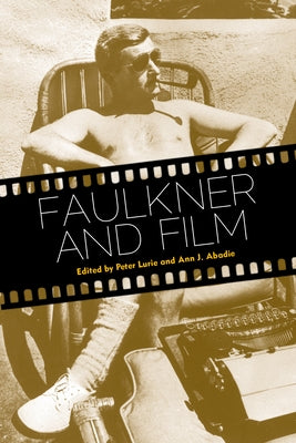 Faulkner and Film by Lurie, Peter