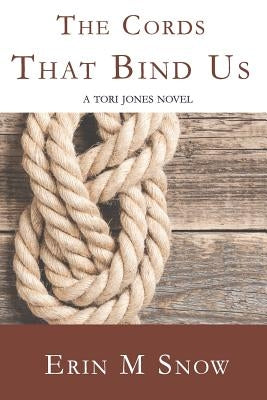 The Cords That Bind Us by Snow, Erin M.