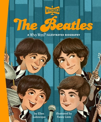 The Beatles: A Who Was? Illustrated Biography by Labrecque, Ellen